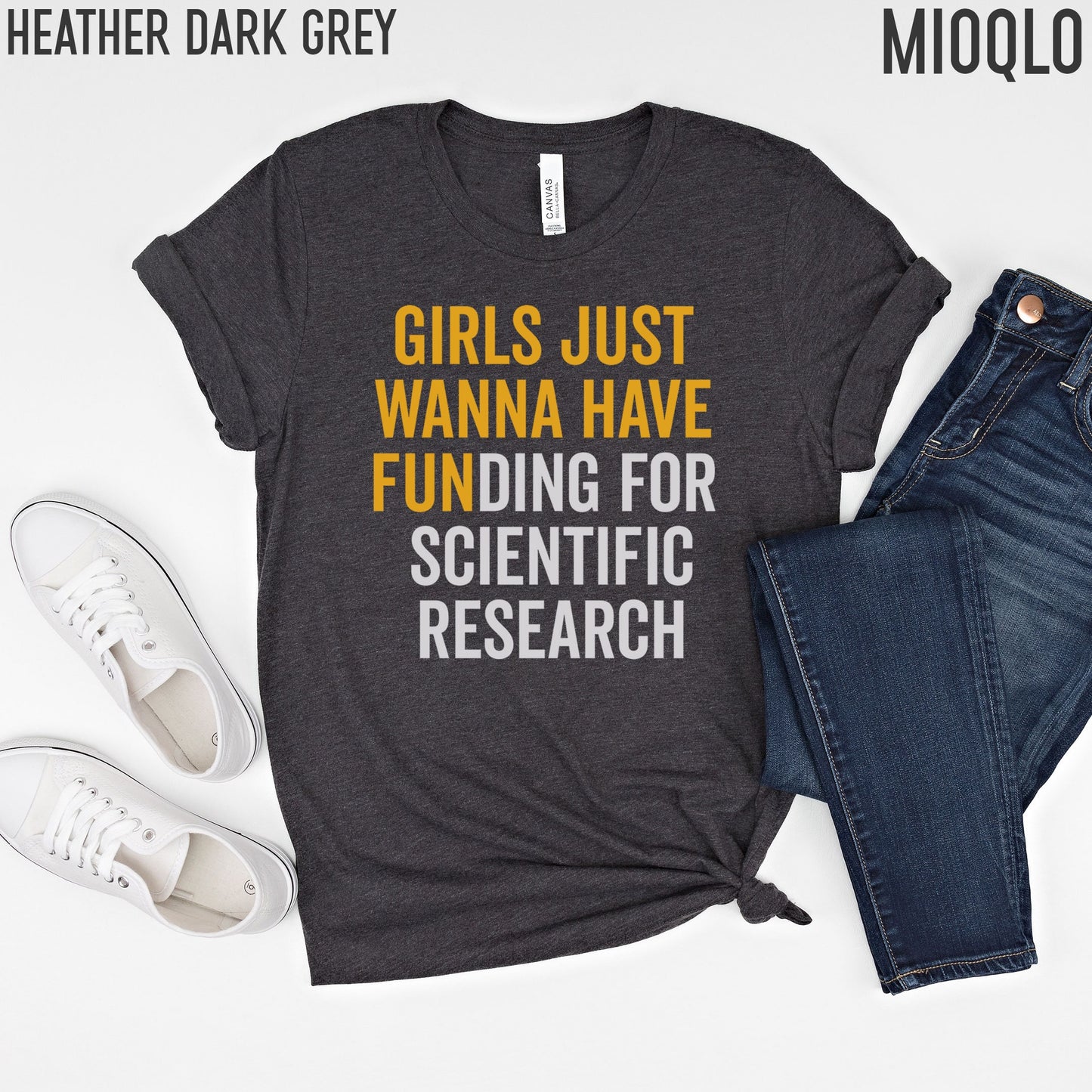 Girls Just Wanna Have Funding For Scientific Research, Girl Scientist Tee, Grad PhD Scientist Shirt, March for Scientific Research Gifts Dr